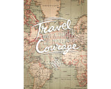 Tablou Travel Is A Matter Of Courage 50x70 Cm